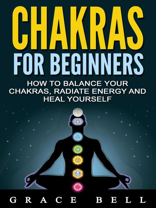 Title details for Chakras for Beginners by Grace Bell - Available